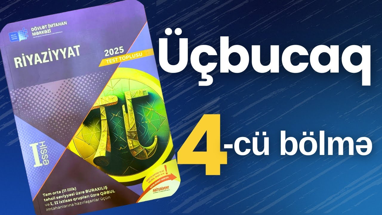 ✅ Üçbucaqlar | 4-cü bölmə | Üçbucağın konruqentliyi, orta xətt | (2025 Dim Toplu)