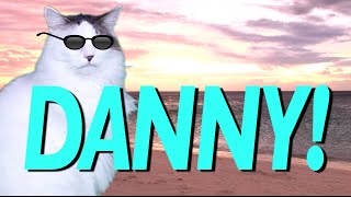 HAPPY BIRTHDAY DANNY! - EPIC CAT Happy Birthday Song
