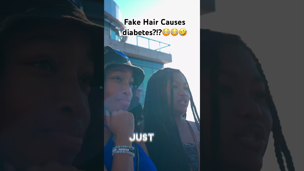 Fake Hair Causes diabetes?!?😳😳🤣