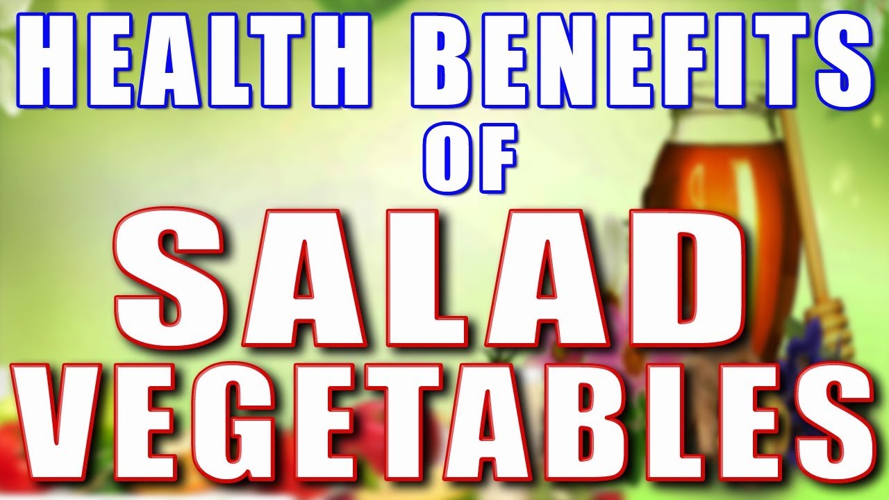 HEALTH BENEFITS OF SALAD VEGETABLES II सलाद में खाई जाने वाली सब्ज़ियों