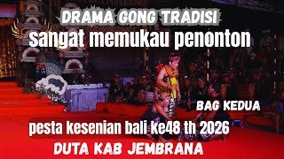 Drama Gong Duta Kabupaten Jembrana - PKB 2026 Bag Kedua