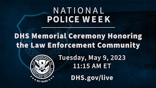 DHS Memorial Ceremony Honoring the Law Enforcement Community LIVE