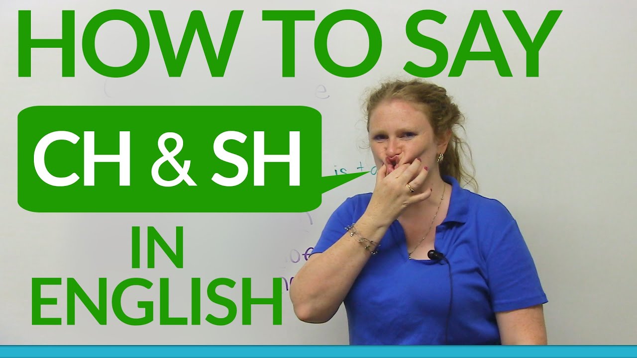 Speaking English How To Say Ch Sh Youtube