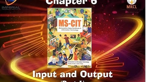 MSCTI Chapter 6 - Input and Output (Part 1)