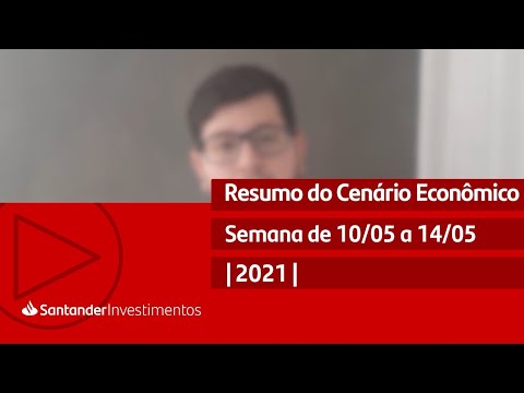 Resumo Cenário Econômico | Semana 10 a 14 de Maio - Resumo Cenário Econômico | Semana 10 a 14 de Maio