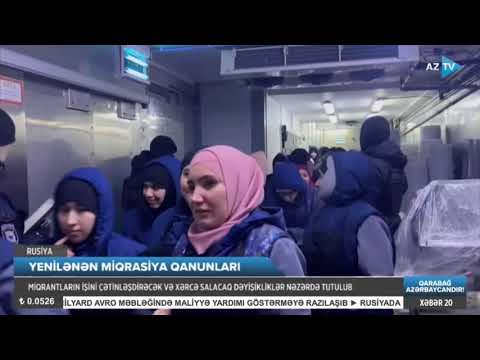 RUSİYADA YENİ MİQRASİYA QANUNLARI. YENİ QANUNLAR AZƏRBAYCAN VƏTƏNDAŞLARINA NECƏ TƏSİR EDƏCƏK?