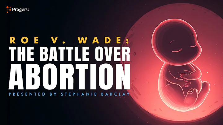 Roe v. Wade: The Battle over Abortion | 5-Minute Videos | PragerU