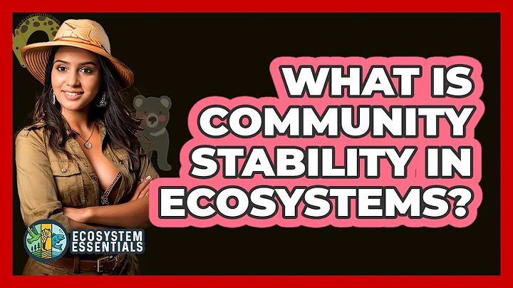 What Is Community Stability In Ecosystems? - Ecosystem Essentials