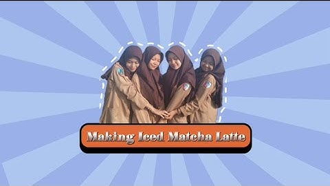 How to Make an Easy Iced Matcha Latte | Procedure Text - BIG | Group 3 XI-K