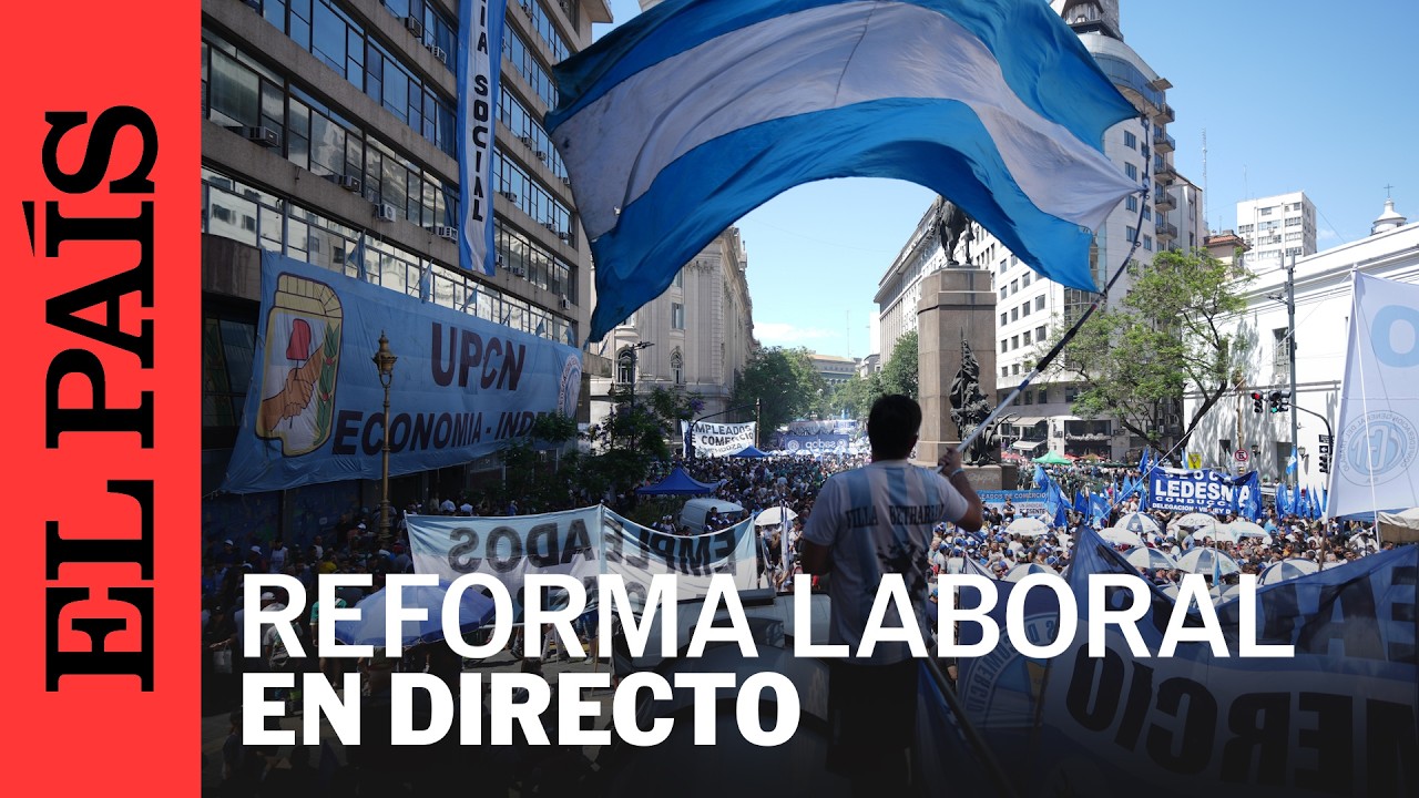 DIRECTO | Protestas frente al CONGRESO ARGENTINO mientras se discute la REFORMA LABORAL | EL PAÍS