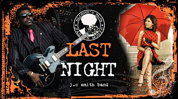 The J.C. Smith Band - Last Night | WHISKEY BLUES