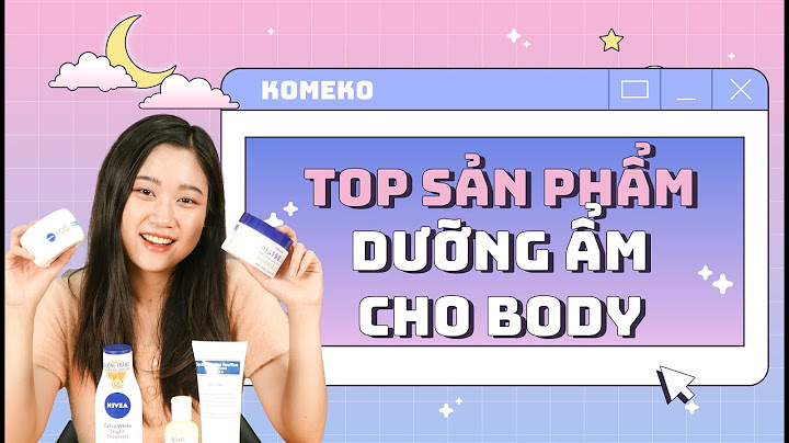 Top 10 kem dưỡng trắng body tốt nhất năm 2024