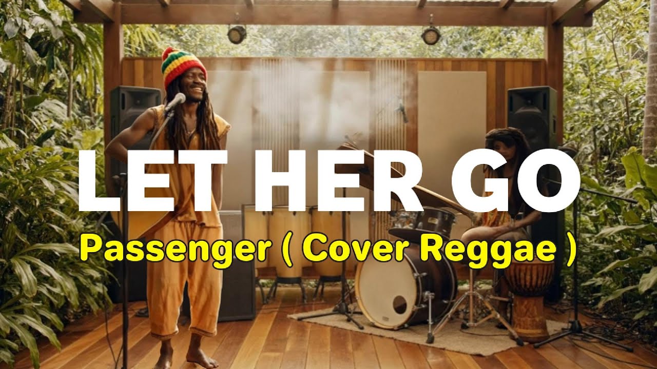 Passenger - Let Her Go | Cover Reggae