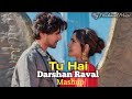 Tu Hai | Darshan Raval Mashup | Neha Sharma | Prakriti | Darshan | 2024