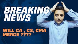 Will Ca, Cs, Cma Insutes Merge? Breaking News L My View Point L Ca Nitin Guru