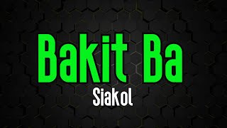 Bakit Ba - Siakol | Original Karaoke Sound