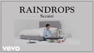 Sezairi - Raindrops (Official Music Video)