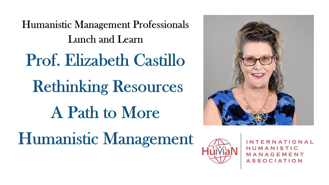 Rethinking Resources--A Path to More Humanistic Management: Lunch and Learn