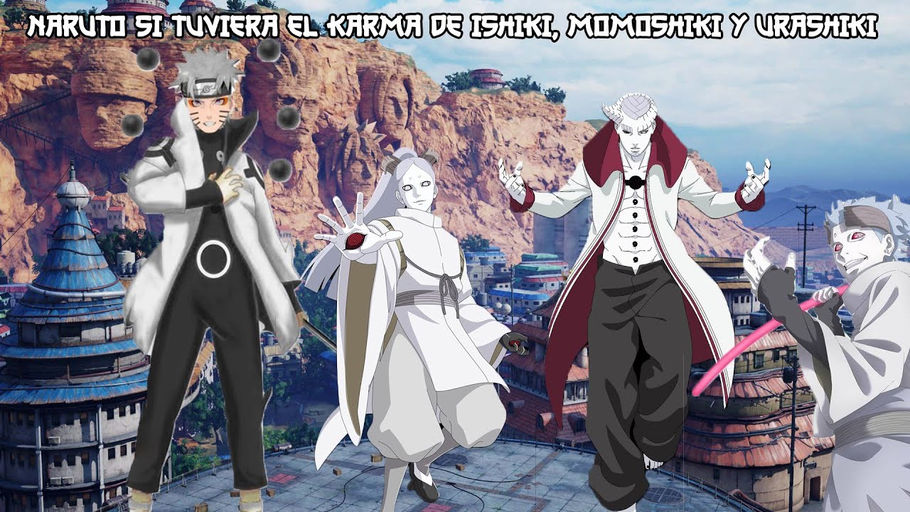 QHPS | Y SI NARUTO TUVIERA EL KARMA DE ISHIKI MOMOSHIKI y URASHIKI OTSUTSUKI?