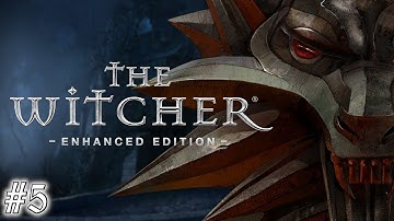 The Witcher: Enhanced Edition Playthrough | OF MONSTERS AND MEN | Episode 5