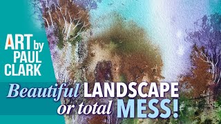 How to Paint a Beautiful Spontaneous Landscape ...or a Total Mess!
