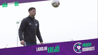 Ladislav Krejčí: Mým snem je hrát nejvyšší soutěže za ty nejlepší kluby