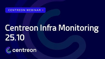 Centreon Infra Monitoring 25.10: What’s New in the Latest Release
