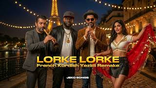 Lorke Lorke - Kurdish Yezidi French Remake