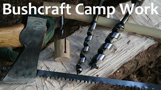 Building the Bushcraft Camp | Bowsaw | Scotch Eyed Augers | Axe Work | Finishing the Saw Horse