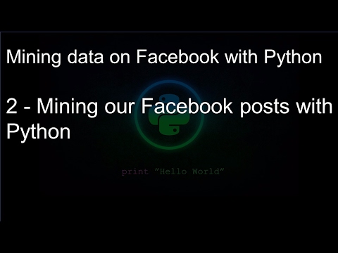 Mining data on Facebook with Python: 2 - Mining our Facebook posts with Python