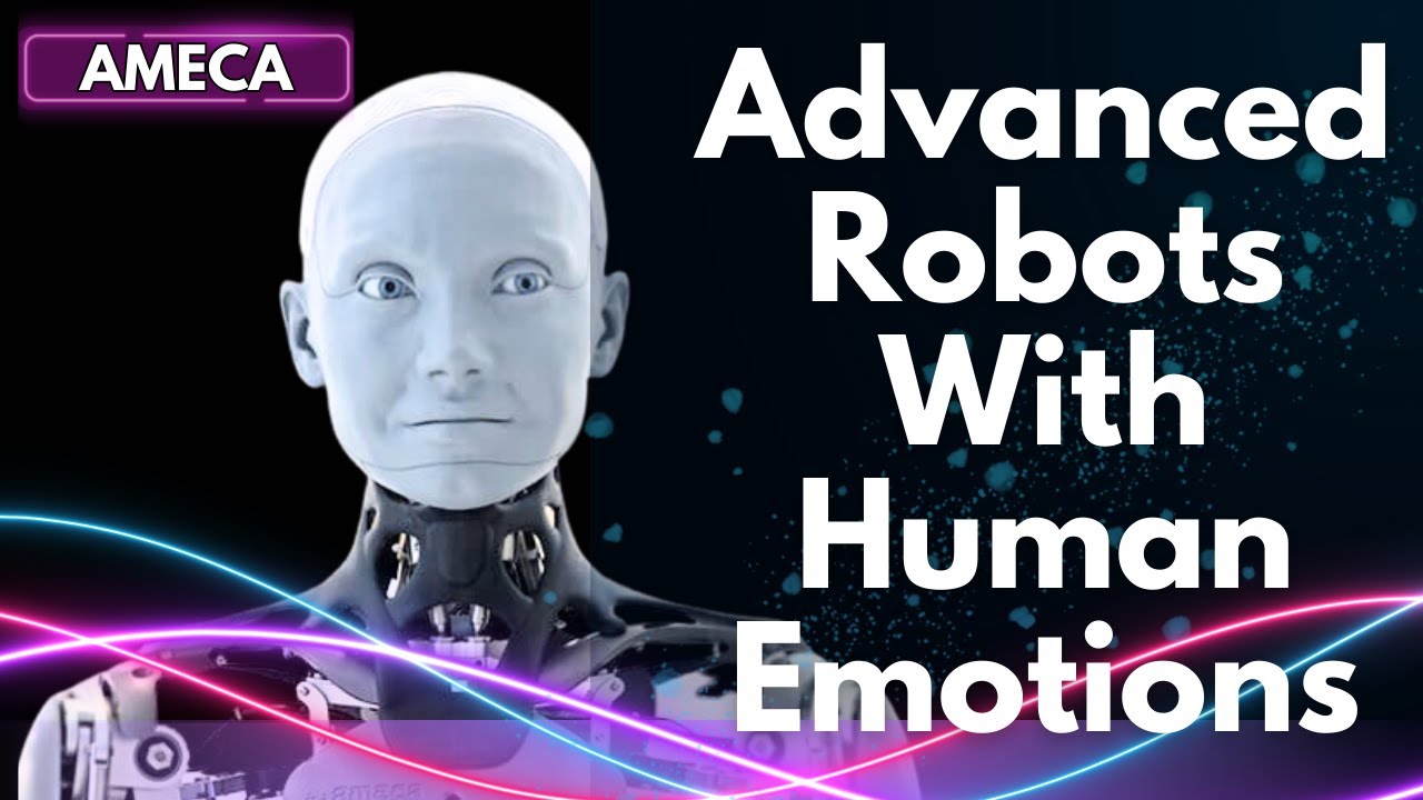The Shocking Truth Behind Advanced Robots' Humanlike Emotions YouTube