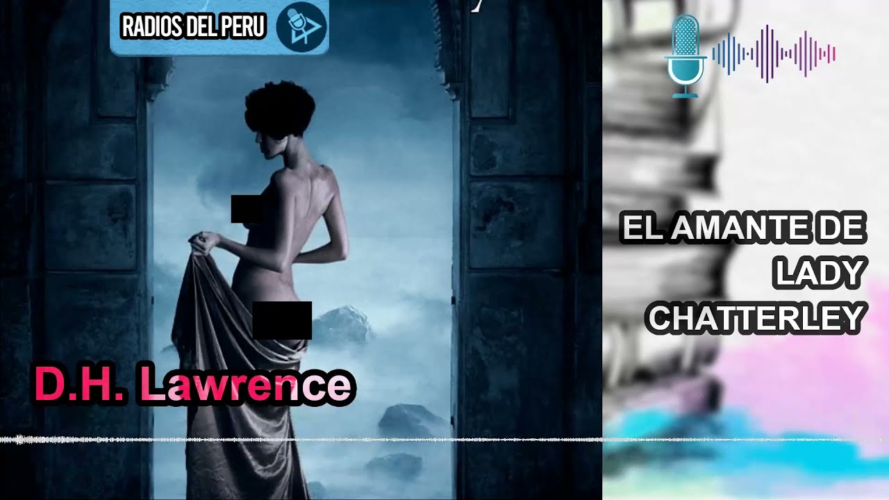 🎙️ El amante de Lady Chatterley | Mi novela Favorita 🔥Audiolibro Completo 🎶Audio HD