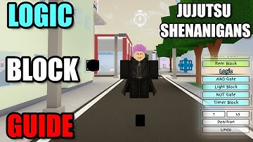 GUIDE To LOGIC Blocks (Jujutsu Shenanigans)