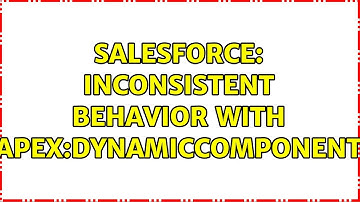 Salesforce: Inconsistent behavior with apex:dynamicComponent