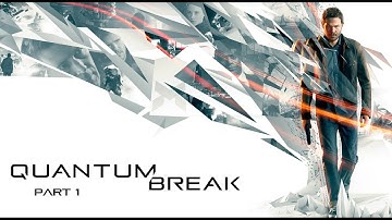 Quantum  Break Act 1/ Part 1/ Riverport  University Experiment walkthrough