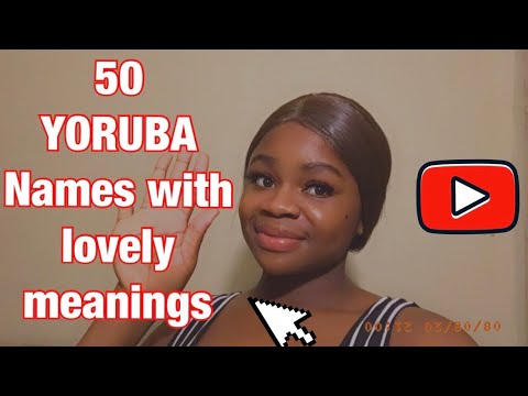 50 NIGERIA (YORUBA ) NAMES WITH GREAT MEANINGS #yorubanames #nigerianames #learnyoruba