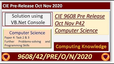 9608 Oct Nov 2020 Pre Release P42 Solution Computer Science || Computer Science 9608 Task 2 & 3