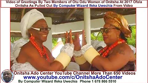Greetings By Two Otu Odu Women of Onitsha By Computer Wizard Ifeka Uwechia 2020