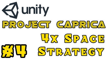 [Project Caprica] A 4X Space Strategy Game in Unity - Episode 4
