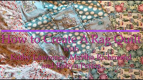 How to Create Rag Quilts with Kathy Lawrence, Mart...