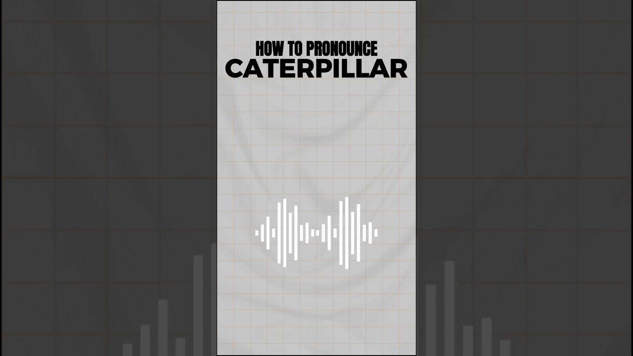 How to Pronounce Caterpillar in American English