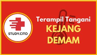 CITO FREE CLASS : Terampil Tangani Kejang Demam