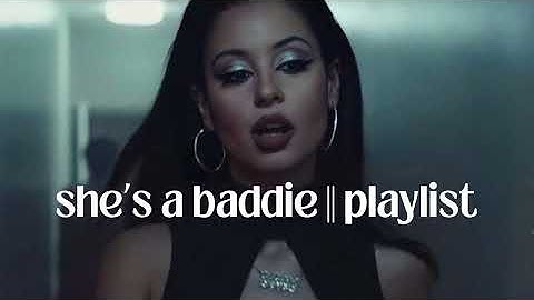 baddie playlist to boost your confidence