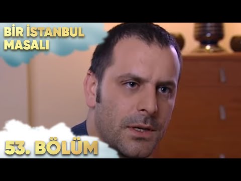 Bir İstanbul Masalı 53. Bölüm