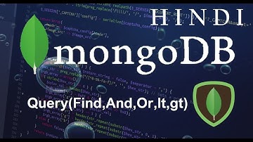 MongoDB Tutorial #4 Querys(Find,And,Or,lt,gt) ( हिन्दी)