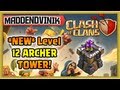 Clash of clans   brand new level 12 archer tower sneak peek