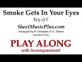 Smoke gets in your eyes  key of f  standard time on sheetmusicpluscom play along w accompaniment