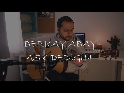 Berkay Abay – Aşk Dediğin(Oğuzhan Koç Akustik Cover)