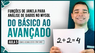 Série Funções de Janela no SQL para Análise de Dados - Aula 5 - Somas acumuladas com SUM