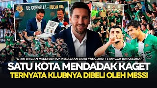 Sang Raja Lahirkan Barcelona Baru 👑 Reaksi Suporter Cornella Saat Tahu Klubnya Dibeli Oleh Messi